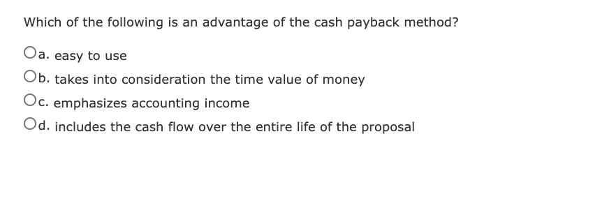 Solved Which of the following is an advantage of the cash | Chegg.com