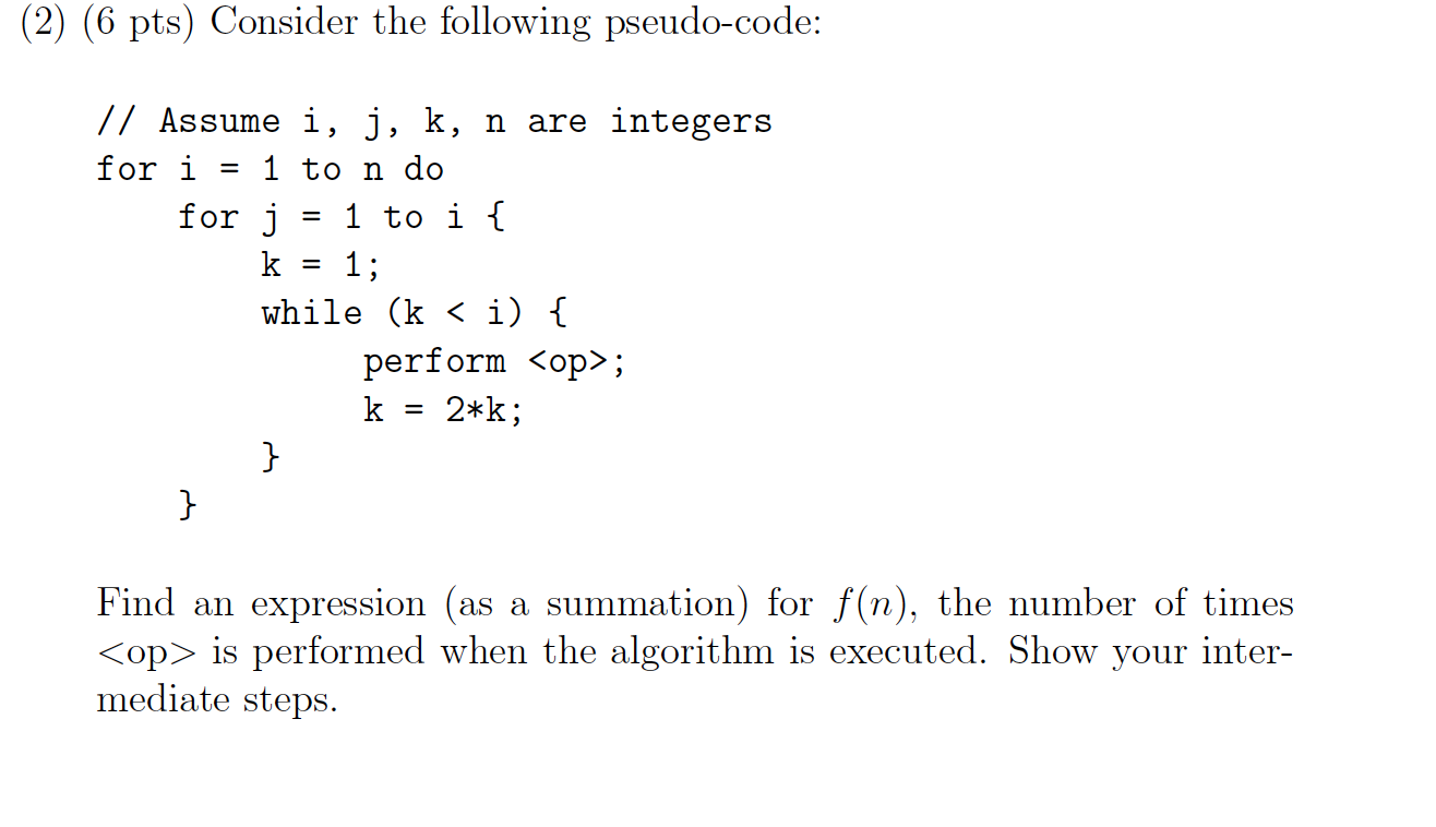 Solved Consider the following pseudo-code: // Assume i, j, | Chegg.com