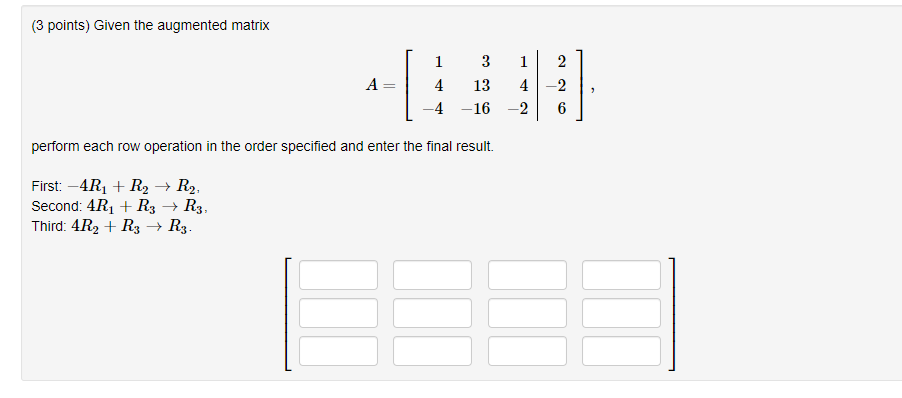 Solved (3 points) Given the augmented matrix 1 2 А 1 3 4 13 | Chegg.com