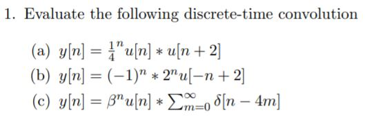 Solved 1 Evaluate The Following Discrete Time Convolutio Chegg Com