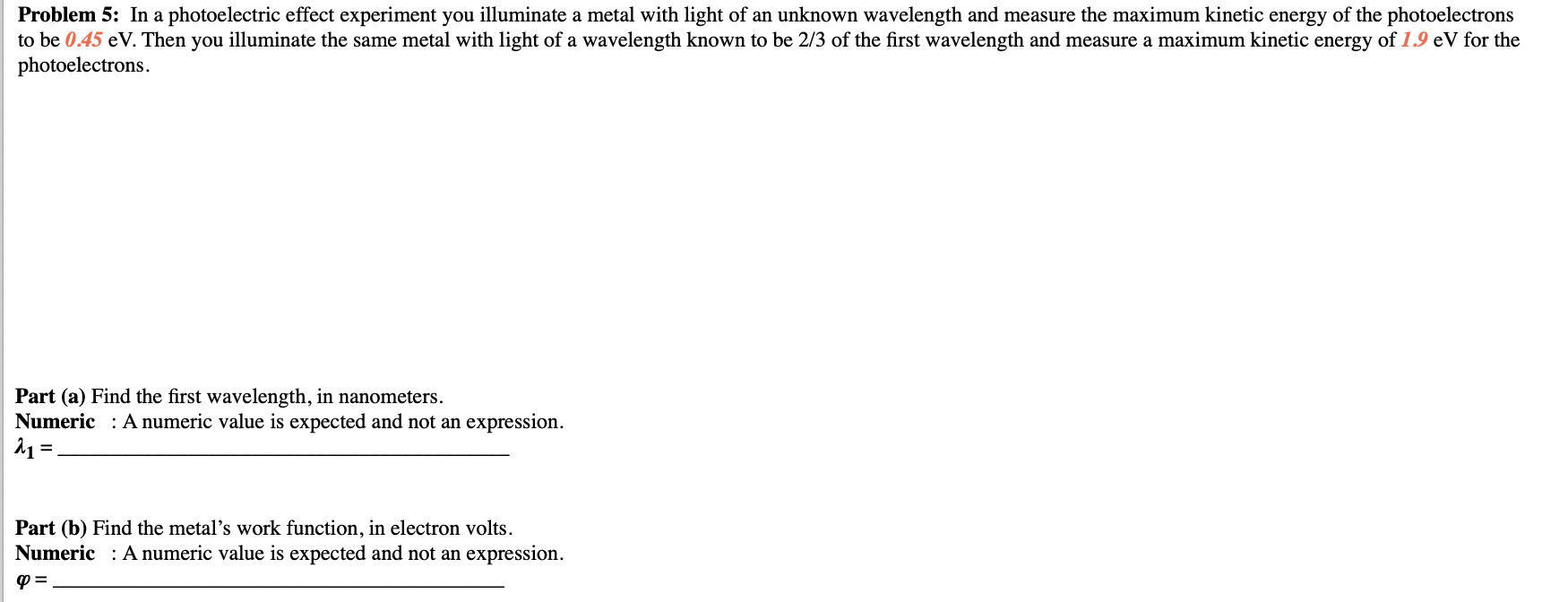 Solved Problem 5: In a photoelectric effect experiment you | Chegg.com