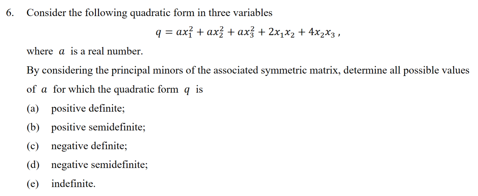 Solved 6. Consider the following quadratic form in three | Chegg.com