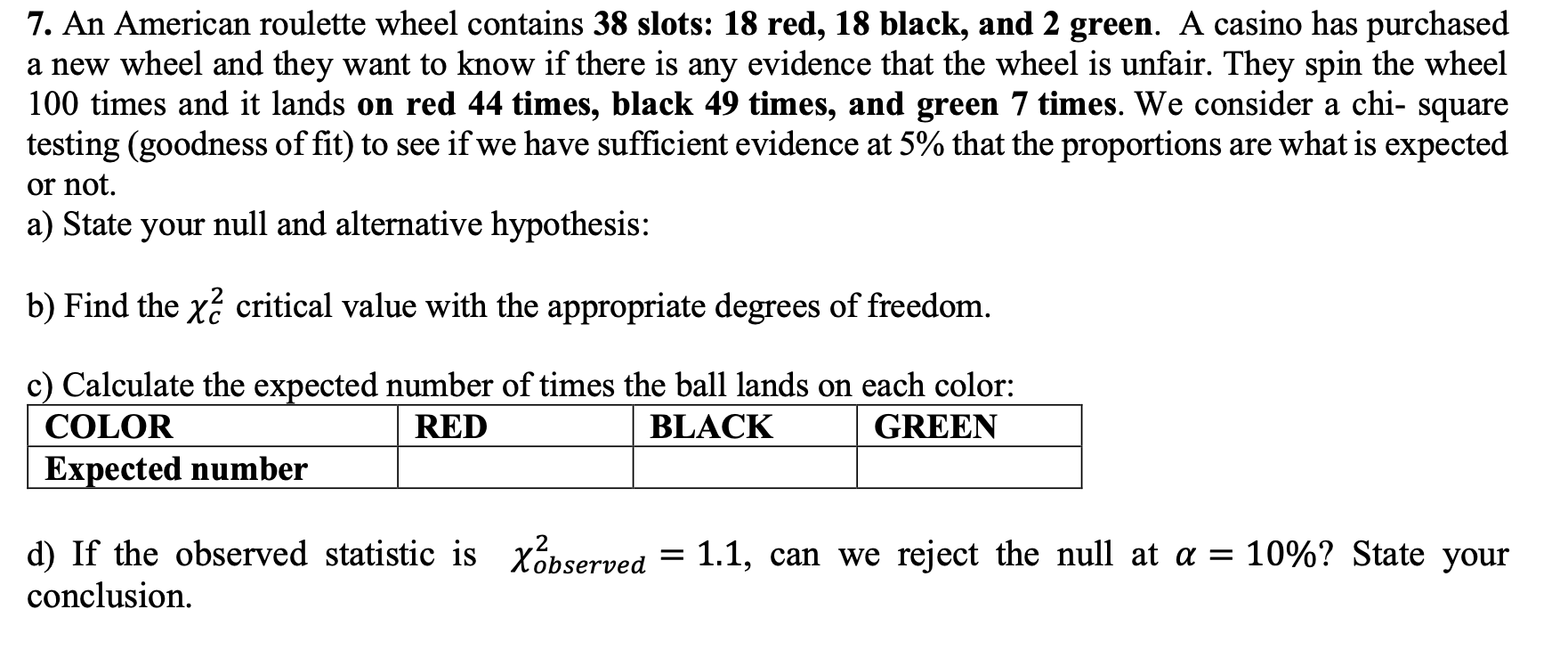 Solved 7. An American roulette wheel contains 38 slots 18