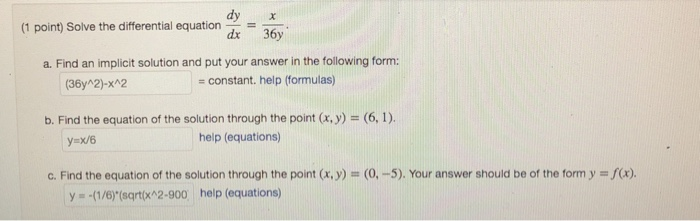 Solved dy x (1 point) Solve the differential equation dx 36y | Chegg.com