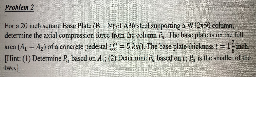 Solved Problem 2 For a 20 inch square Base Plate (B = N) of | Chegg.com