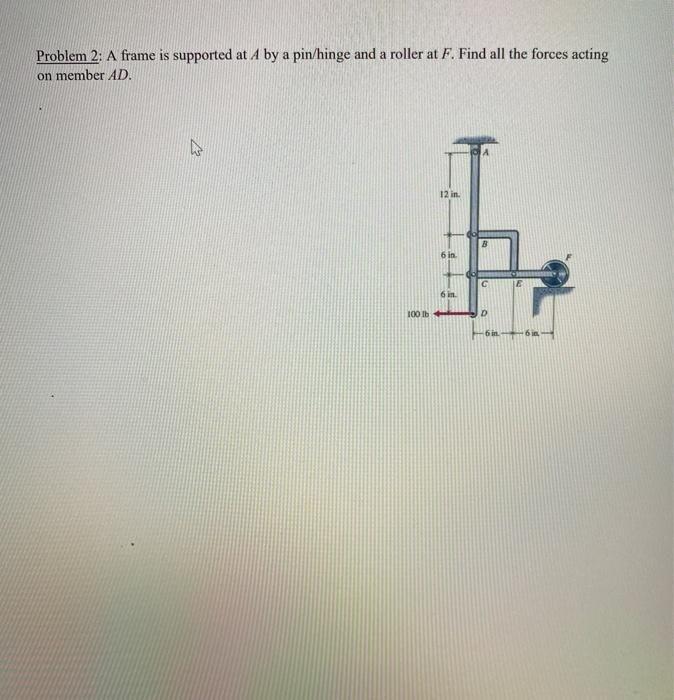 Solved Problem 2: A frame is supported at A by a pin/hinge | Chegg.com