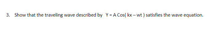 Solved 3. Show that the traveling wave described by Y = A | Chegg.com