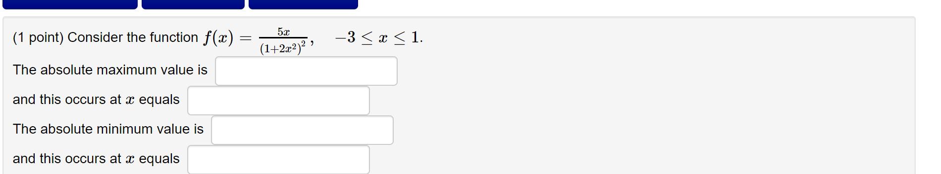 Solved Consider the function f(x)=5x(1+2x2)2,−3≤x≤1. The | Chegg.com