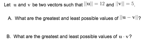 Solved Let u and v be two vectors such that ||1|| = 12 and | Chegg.com