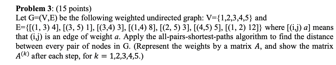 Solved Problem 3: (15 points) Let G=(V,E) be the following | Chegg.com
