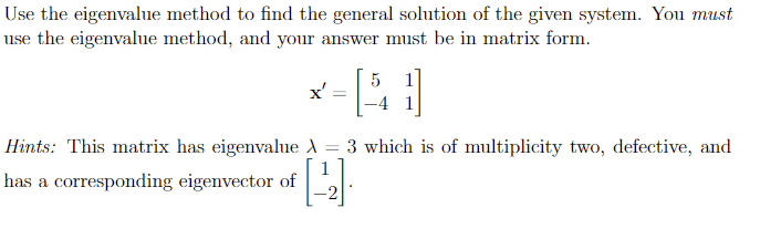 Use the eigenvalue method to find the general | Chegg.com
