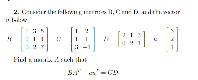 Solved 2. Consider the following matrices B, C and D, and | Chegg.com