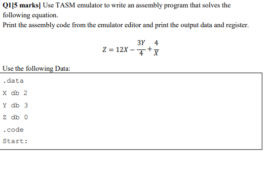 Solved Q1[3 marks] Use TASM emulator to write an assembly | Chegg.com