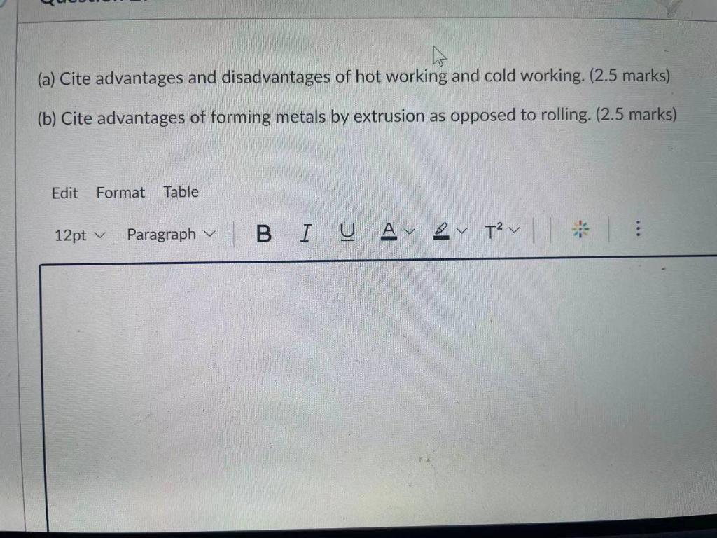 Solved (a) Cite advantages and disadvantages of hot working | Chegg.com