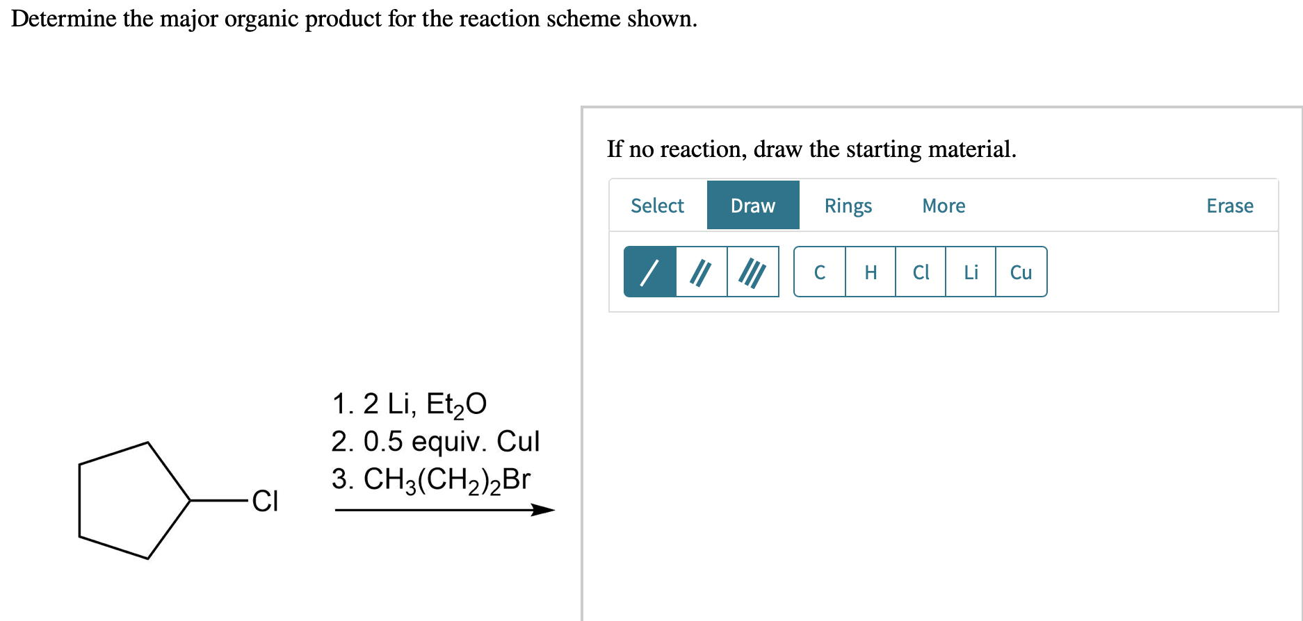 Determine the major organic product for the reaction scheme shown.
If no reaction, draw the starting material.
1. \( 2 \mathr