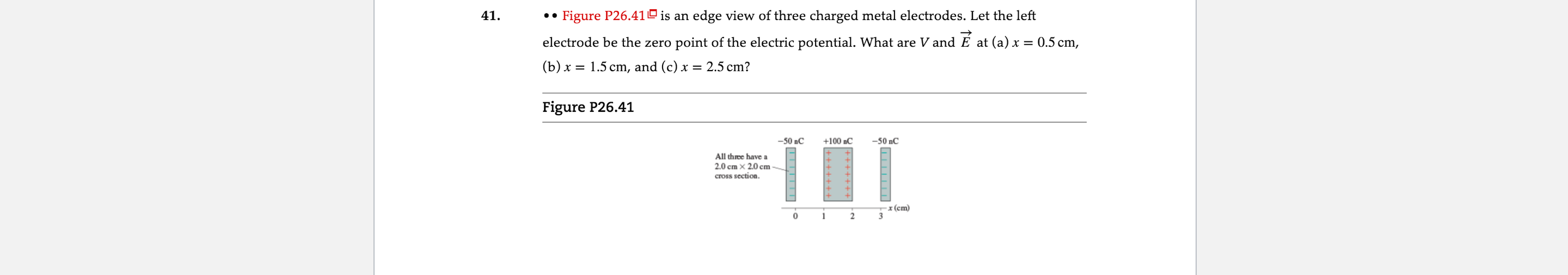 41. \( \bullet \) Figure \( P 26.41 \square \) is an edge view of three charged metal electrodes. Let the left electrode be t