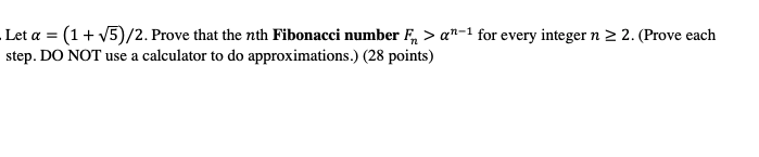 Solved Let α=(1+5)/2. Prove that the nth Fibonacci number | Chegg.com