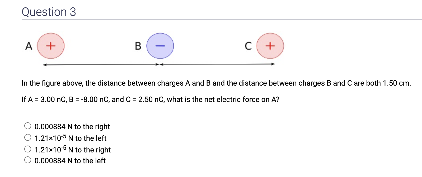 In the figure above, the distance between charges \( A \) and \( B \) and the distance between charges \( B \) and \( C \) ar