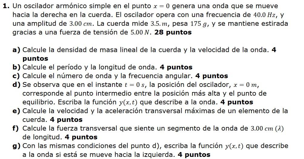 1. Un oscilador armónico simple en el punto \( x=0 \) genera una onda que se mueve hacia la derecha en la cuerda. El oscilado