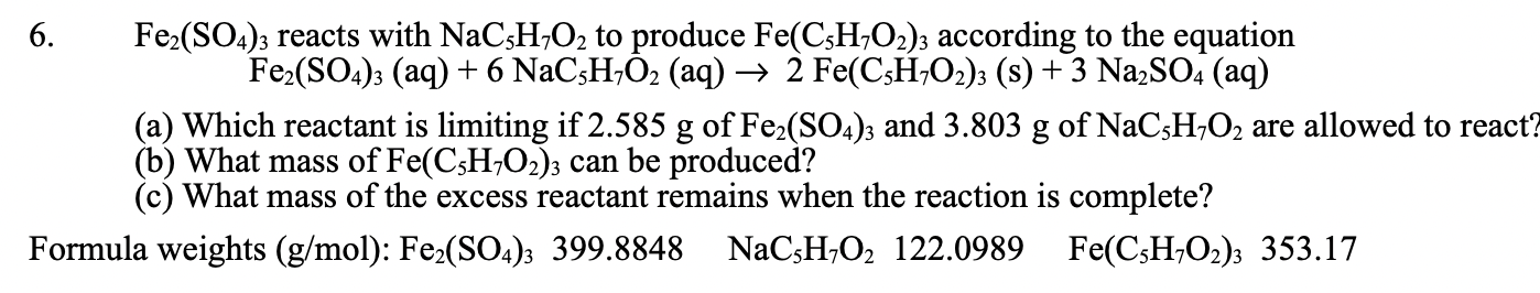 Solved Fe2(SO4)3 reacts with NaC5H7O2 to produce Fe(C5H7O2)3 | Chegg.com