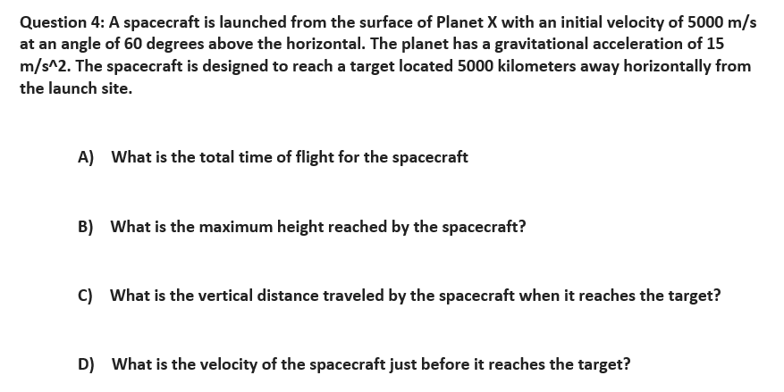 Solved uestion 4: A spacecraft is launched from the surface | Chegg.com