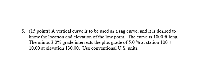 Solved 5. (15 points) A vertical curve is to be used as a | Chegg.com