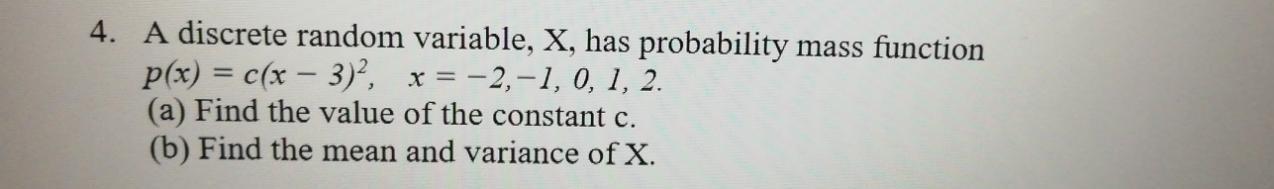 Solved 4. A Discrete Random Variable, X, Has Probability | Chegg.com