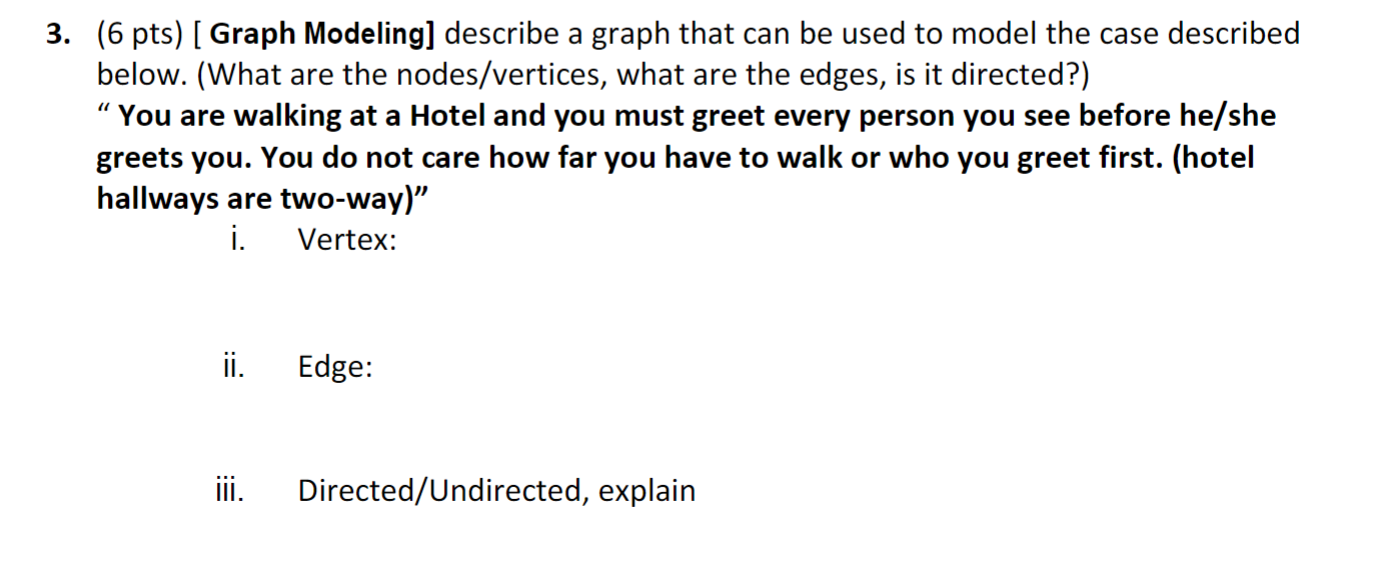 Solved 3. (6 pts) [ Graph Modeling] describe a graph that | Chegg.com