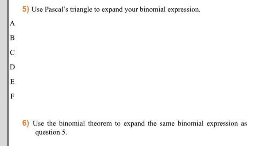 Solved 5) Use Pascal's Triangle To Expand Your Binomial | Chegg.com