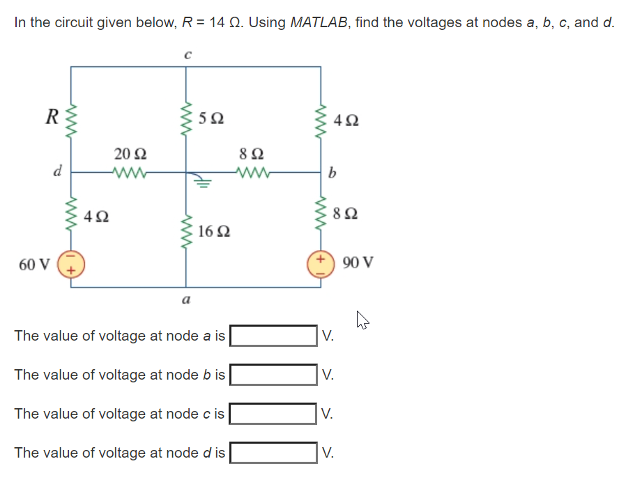 Solved In the circuit given below, R = 14 N. Using MATLAB, | Chegg.com
