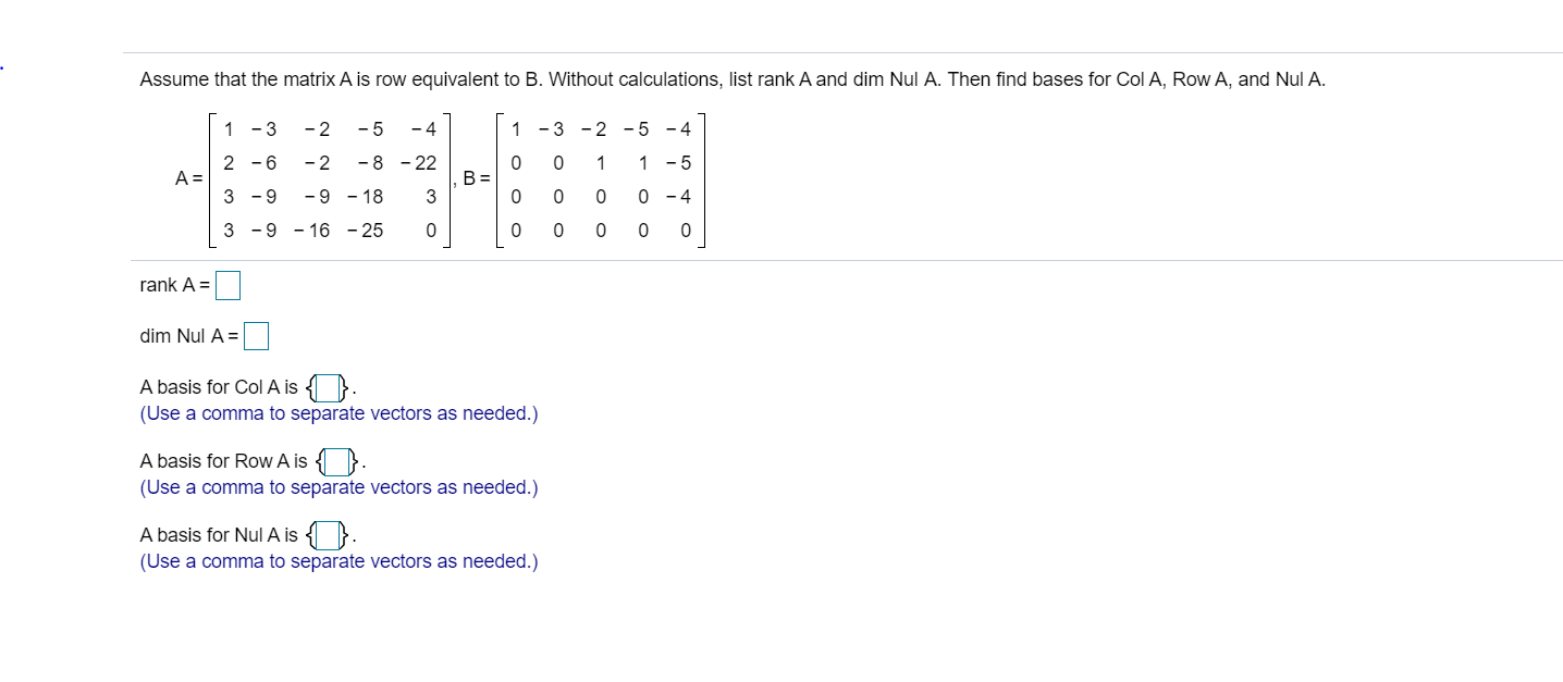 Solved Assume that the matrix A is row equivalent to B. Chegg