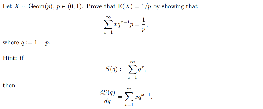 Solved Let X∼Geom(p),p∈(0,1). Prove that E(X)=1/p by showing | Chegg.com