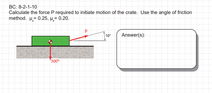 Solved BC: 8-2-1-10 Calculate the force P required to | Chegg.com