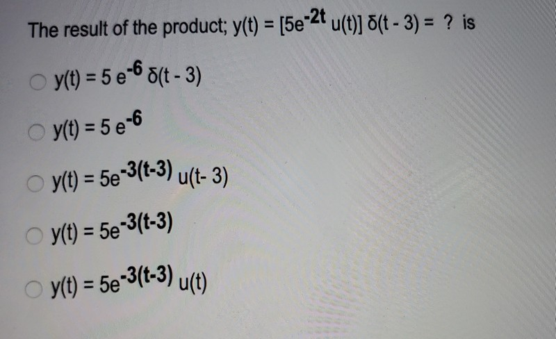 Solved The Result Of The Product Y T 5e 2tu T 8 T Chegg Com