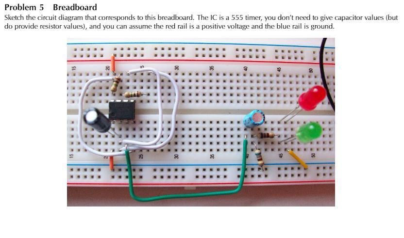 Solved Problem 5 Breadboard Sketch the circuit diagram that | Chegg.com