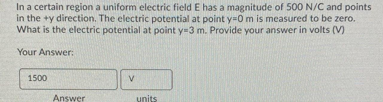 Solved In a certain region a uniform electric field E has a | Chegg.com