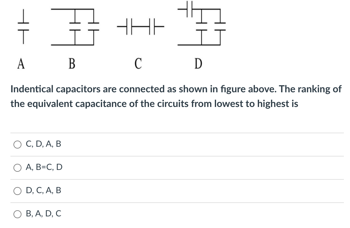 Solved 1 uF A 1Ω 1 uF B 0.5 12 + + + + 0.5 UF С 12 1 uF D | Chegg.com