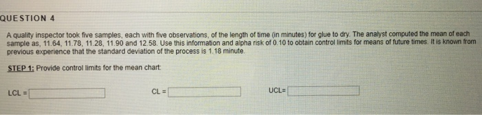 Solved QUESTION 4 A quality inspector took five samples, | Chegg.com