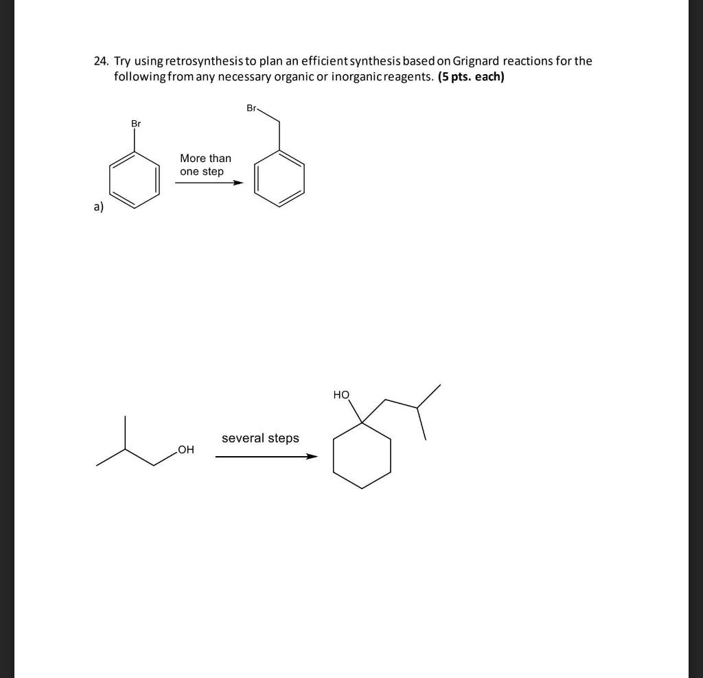 Solved 24. Try using retrosynthesis to plan an efficient | Chegg.com