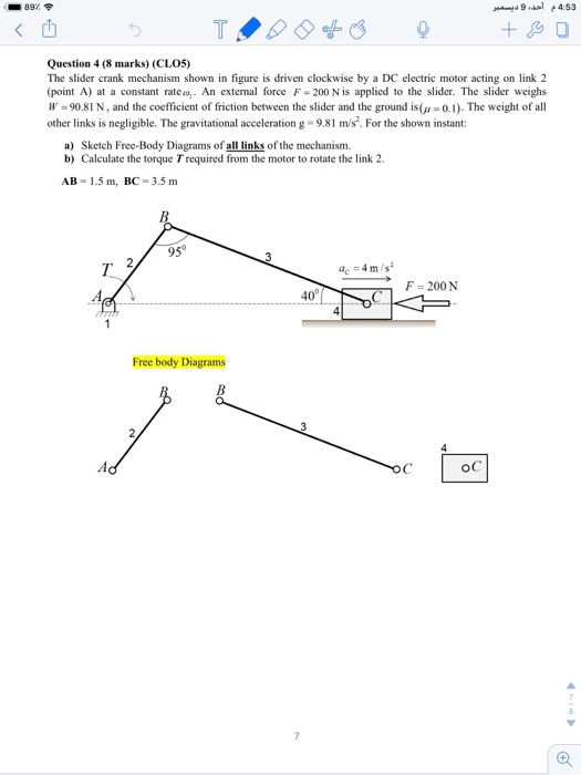 Solved く凹 Question 4 (8 Marks) (clo5) The Slider Crank 