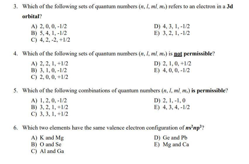 Solved 3 Which Of The Following Sets Of Quantum Numbers Chegg Com