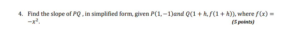 Solved 4. Find the slope of PQ , in simplified form, given | Chegg.com
