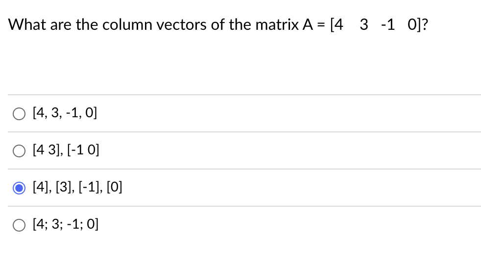 Solved What are the column vectors of the matrix A = [4 3 -1 | Chegg.com