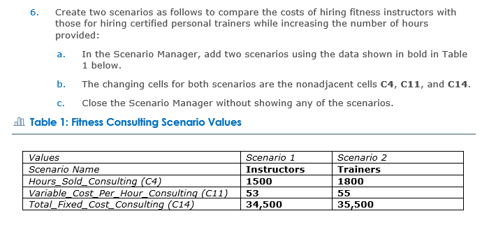 6. Create two scenarios as follows to compare the | Chegg.com