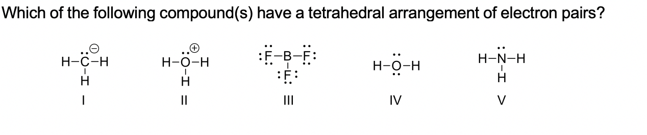 Solved Which Of The Following Compound(s) Have A Tetrahedral | Chegg.com