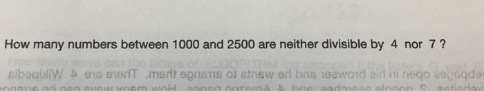 Solved How many numbers between 1000 and 2500 are neither | Chegg.com