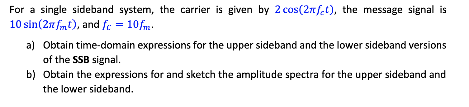 Solved For a single sideband system, the carrier is given by | Chegg.com