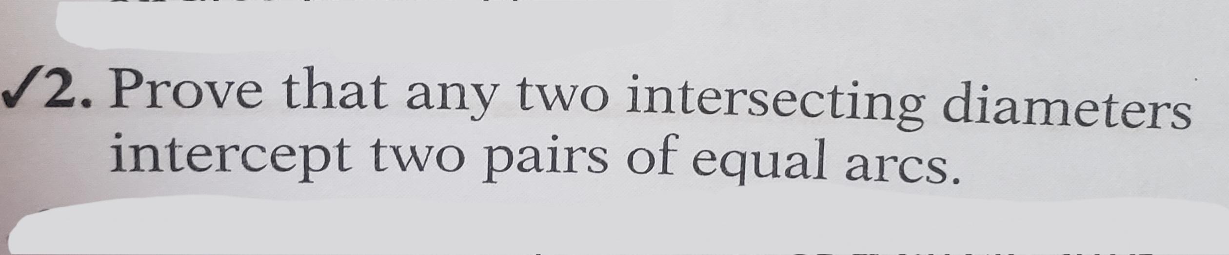 Solved 2. Prove that any two intersecting diameters | Chegg.com