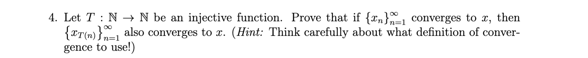 Solved 4. Let T:N→N be an injective function. Prove that if | Chegg.com