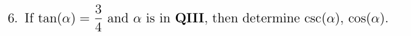 Solved 6. If tan(α)=43 and α is in QIII, then determine | Chegg.com